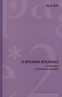 La novlangue néolibérale : la rhétorique du fétichisme capitaliste