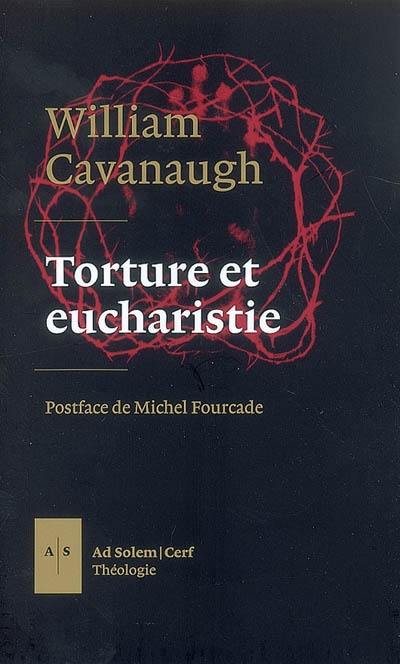 Torture et eucharistie : la théologie politique et le Corps du Christ