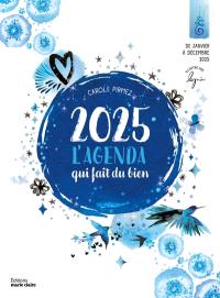 2025 : l'agenda qui fait du bien : de janvier à décembre 2025