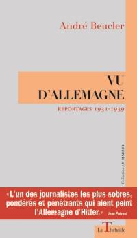 Vu d'Allemagne : reportages 1931-1939