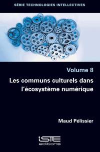 Les communs culturels dans l'écosystème numérique