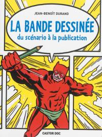 La bande dessinée : du scénario à la publication