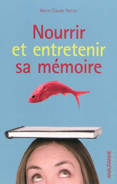 Nourrir et entretenir sa mémoire