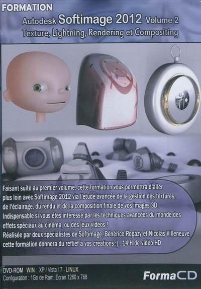 Formation Autodesk Softimage 2012. Vol. 2. Texture, lightning, rendering et compositing