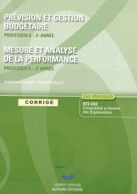 Prévision et gestion budgétaire : processus 8 du BTS CGO Comptabilité et gestion des organisations, cas pratiques, 2e année : corrigé. Mesure et analyse de la performance : processus 9 du BTS CGO, 2e année