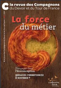 C, la revue des Compagnons du devoir et du tour de France, n° 4. La force du métier