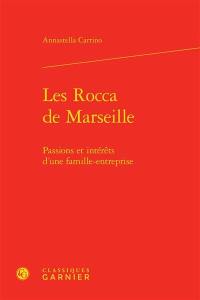 Les Rocca de Marseille : passions et intérêts d'une famille-entreprise