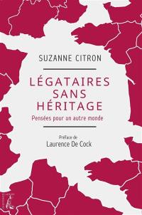 Légataires sans héritage : pensées pour un autre monde