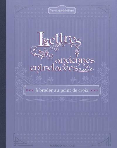 Lettres anciennes entrelacées : à broder au point de croix Lettres anciennes entrelacées : à broder au point de croix