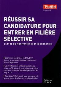 Réussir sa candidature pour entrer en filière sélective : lettre de motivation, CV, entretien