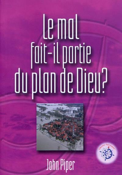 Le mal fait-il partie du plan de Dieu ?