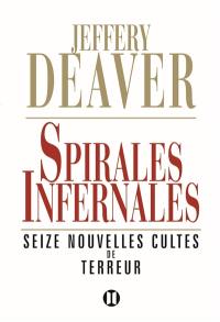 Spirales infernales : seize nouvelles cultes de terreur