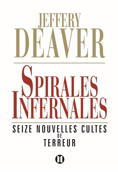 Spirales infernales : seize nouvelles cultes de terreur