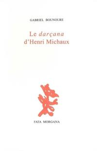 Le Darçana d'Henri Michaux