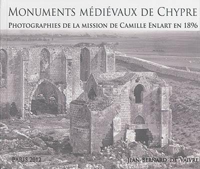 Monuments médiévaux de Chypre : photographies de la mission de Camille Enlart en 1896