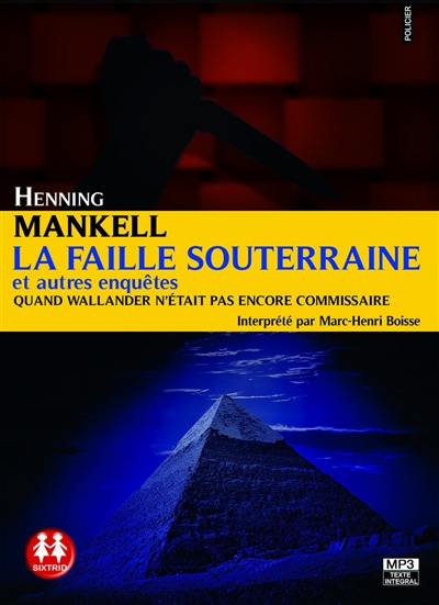 La faille souterraine : et autres enquêtes : quand Wallander n'était pas encore commissaire