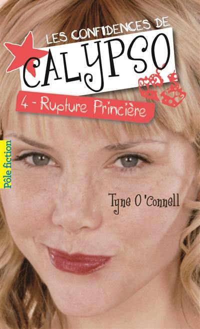 Les confidences de Calypso. Vol. 4. Rupture princière