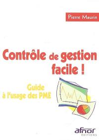 Le contrôle de gestion facile ! : guide à l'usage des PME