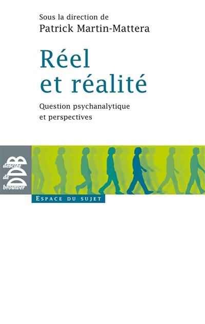 Réel et réalité : question psychanalytique et perspectives