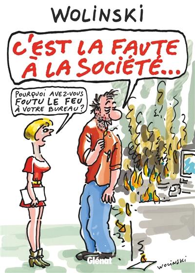 C'est la faute à la société...