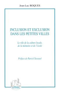 Inclusion et exclusion dans les petites villes : le rôle de la culture locale, de la mémoire et de l'école