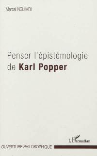 Penser l'épistémologie de Karl Raimund Popper