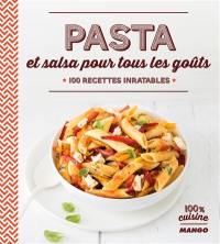 Pasta et salsa pour tous les goûts : 100 recettes inratables