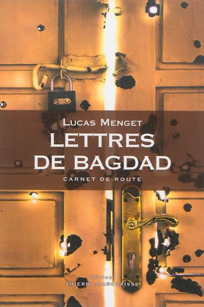 Lettres de Bagdad : carnet de route