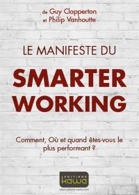 Le manifeste du smarter working : comment, où et quand êtes-vous le plus performant ?