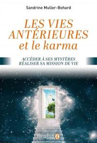 Les vies antérieures et le karma : accéder à ses mystères, réaliser sa mission de vie