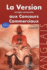 La version aux concours commerciaux : corrigés commentés : anglais