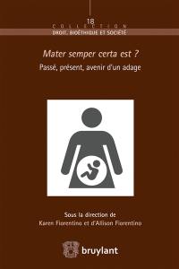 Mater semper certa est ? : passé, présent, avenir d'un adage