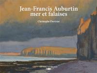 Jean-Francis Auburtin, mer et falaises