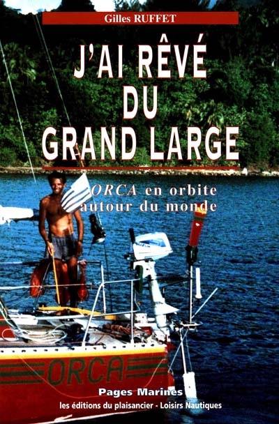 J'ai rêvé du grand large : Orca en orbite autour du monde