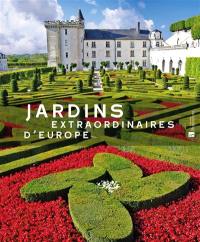 Jardins extraordinaires d'Europe