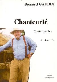 Chanteurté : contes perdus et retrouvés