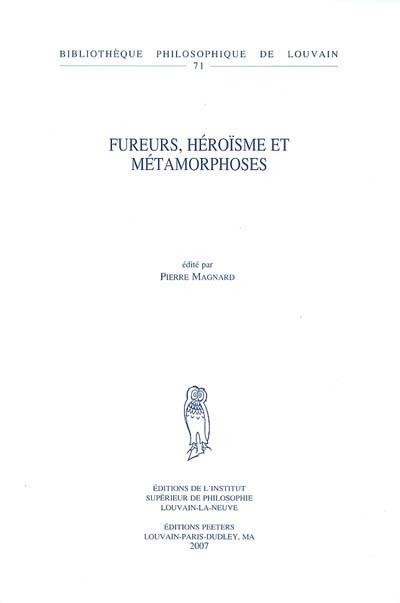 Fureurs, héroïsme et métamorphoses