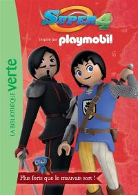 Super 4 : inspiré par Playmobil. Vol. 2. Plus forts que le mauvais sort !