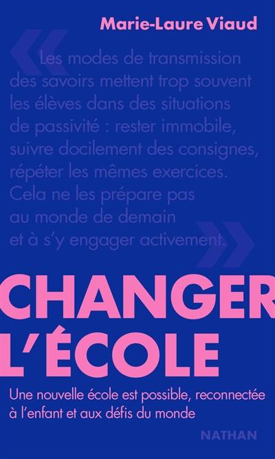 Changer l'école : une nouvelle école est possible, reconnectée à l'enfant et aux défis du monde