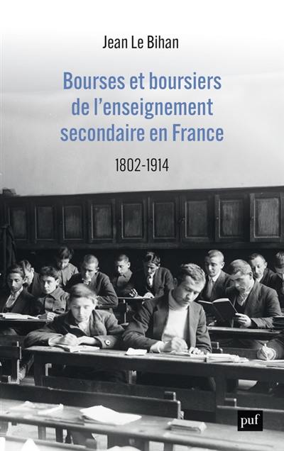 Bourses et boursiers de l'enseignement secondaire en France : 1802-1914