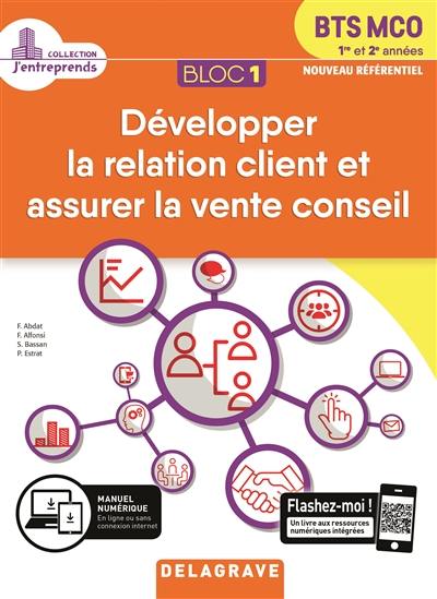 Développer la relation client et assurer la vente conseil, BTS MCO 1re et 2e années : bloc 1