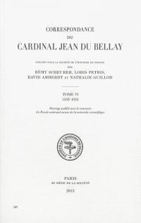 Correspondance du cardinal Jean du Bellay. Vol. 6. 1550-1555