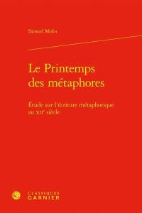 Le printemps des métaphores : étude sur l'écriture métaphorique au XIIe siècle