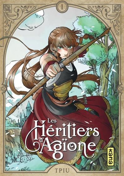 Les héritiers d'Agïone. Vol. 1 Les héritiers d'Agïone. Vol. 1