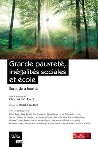 Grande pauvreté, inégalités sociales et école : sortir de la fatalité