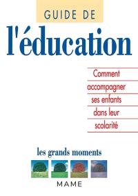 Guide de l'éducation : comment accompagner ses enfants dans leur scolarité