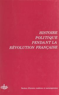 Actes des 115e et 116e congrès nationaux des sociétés savantes : Avignon, 1990 et Chambéry, 1991. Vol. 2. Histoire politique pendant la Révolution française