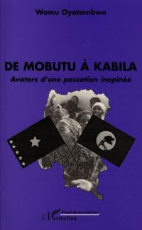 De Mobutu à Kabila : avatars d'une passation inopinée