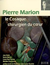 Pierre Marion : le cosaque chirurgien du coeur