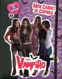 Chica vampiro : mon carnet de copines : avec des stickers !